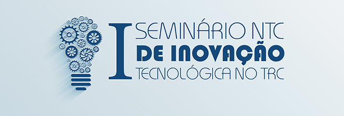 I Seminário NTC de Inovação Tecnológica no dia 12.07.23 no TRC em São Paulo – SP